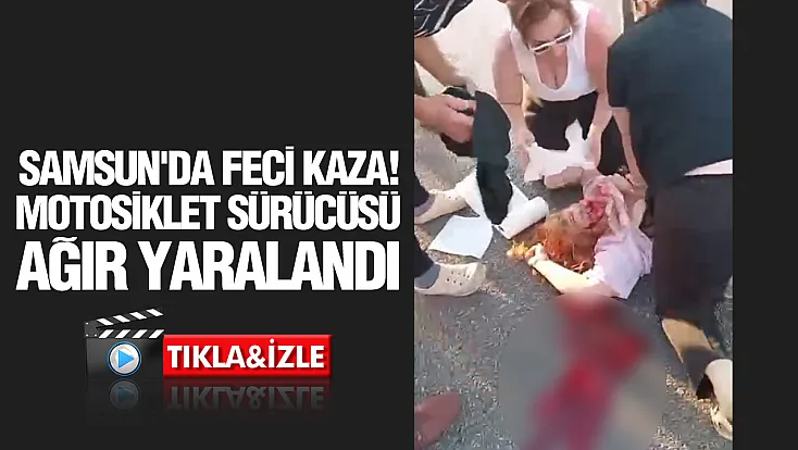 Samsun'da motosiklet ile otomobil çarpıştı:1 ağır yaralı