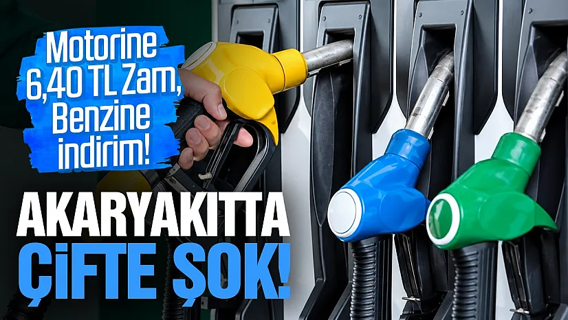 Akaryakıta zam ve indirim geliyor