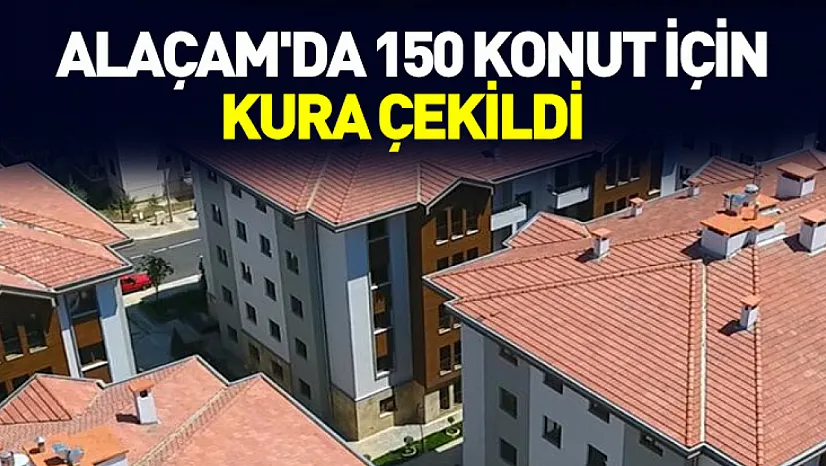 Alaçam'da 150 Konut İçin Kura Çekildi