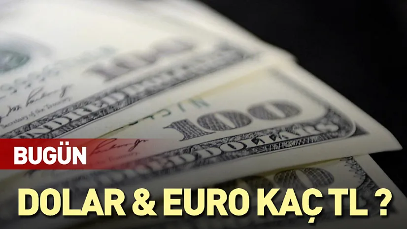 Bugün dolar ve euro kaç tl ?