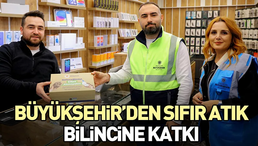 Büyükşehir'den sıfır atık bilincine katkı