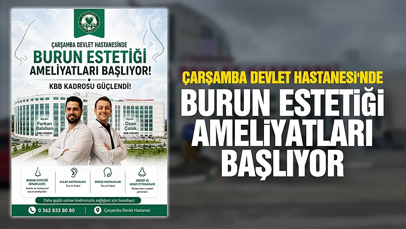 Çarşamba Devlet Hastanesi'nde KBB kadrosu güçlendi