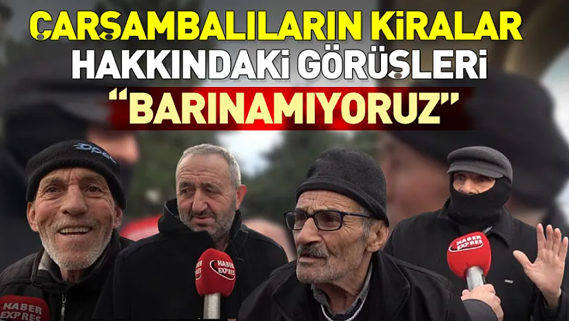 Çarşambalıların Kiralar Hakkındaki Görüşleri