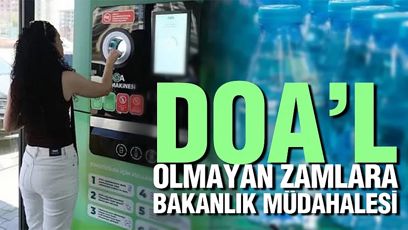 DOA'l olmayan zamlara bakanlık müdahalesi