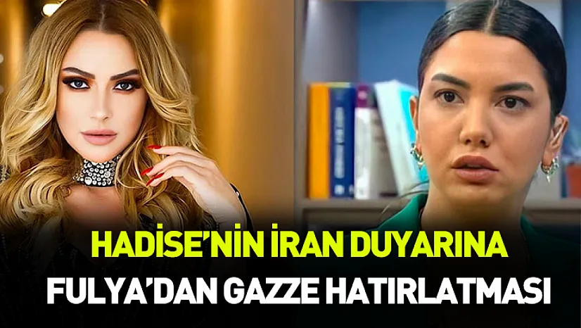 Fulya Öztürk Hadise ile kapıştı