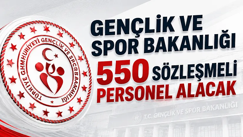 GSB'den 550 Sözleşmeli Personel Alımı: Başvurular 20 Temmuz'da Başlıyor