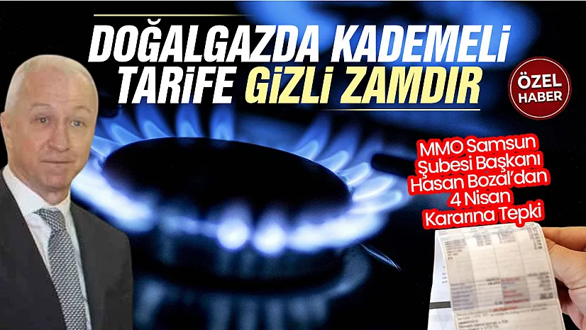 Hasan Bozal, 'Doğalgazda kademeli tarife gizli zamdır'