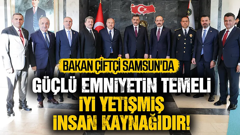 İçişleri Bakanı Mustafa Çiftçi'den Samsun 19 Mayıs PMYO'ya ziyaret