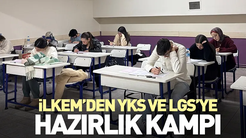 İLKEM'den YKS ve LGS'ye Hazırlık Kampı