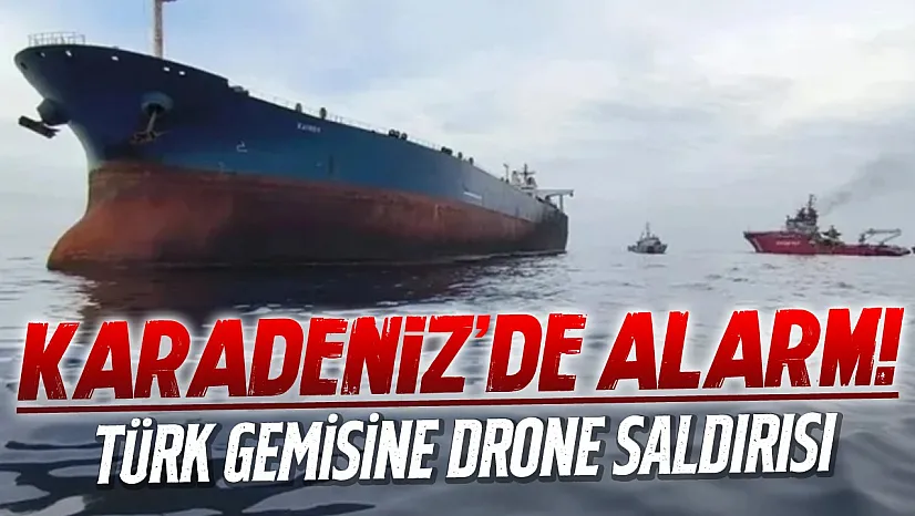 Karadeniz'de Türk yük gemisine dron saldırısı