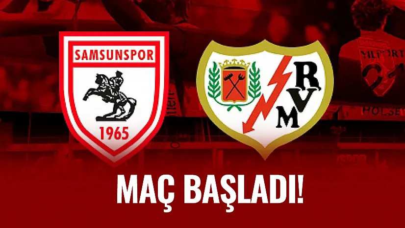 Karşılaşma başladı! Samsunspor, Rayo deplasmanında...
