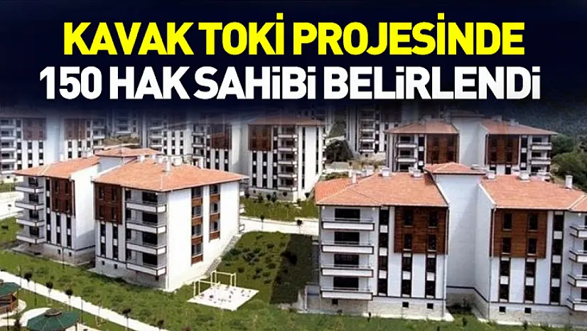 Kavak TOKİ Projesinde 150 Hak Sahibi Belirlendi