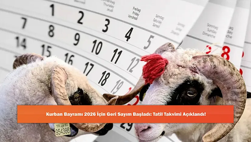 Kurban Bayramı 2026 İçin Geri Sayım Başladı: Tatil Takvimi Açıklandı!