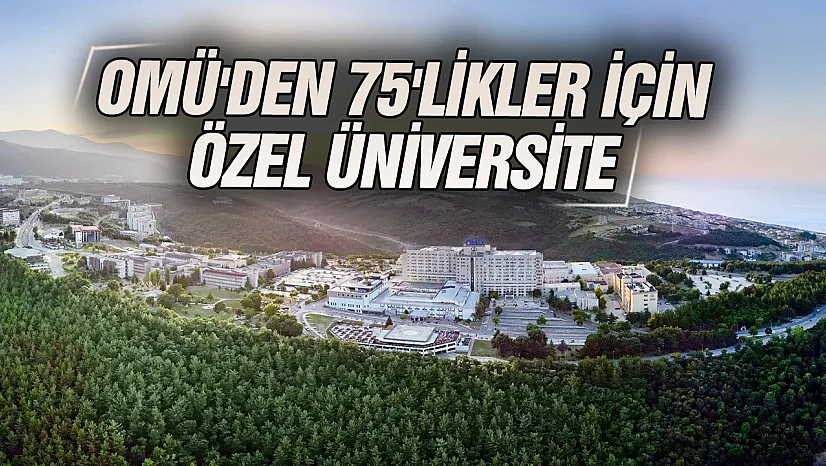 OMÜ, 55-75 Yaş Grubu İçin Kapılarını Açıyor