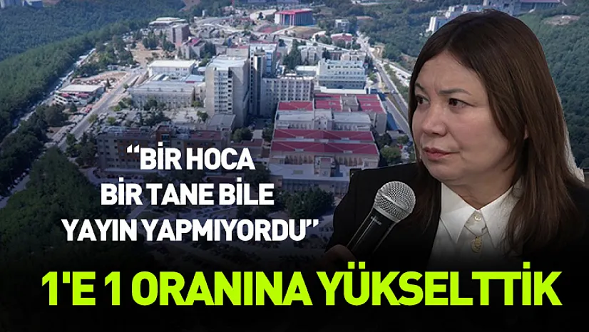 Rektör Aydın: 1'e 1 oranına yükselttik