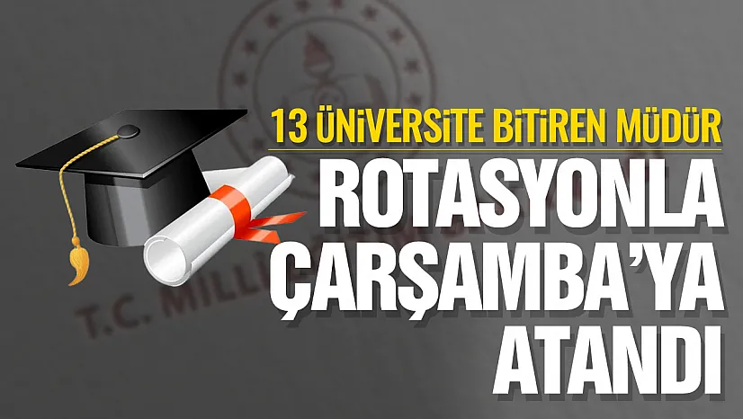 Samsun Çarşamba Milli Eğitim'de görev değişimi