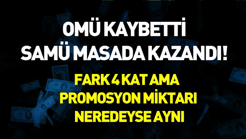 Samsun'da OMÜ kaybetti SAMÜ masada kazandı! Fark 4 kat ama promosyon miktarı neredeyse aynı