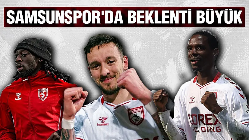 Samsunspor'da çokça eleştirilen o oyunculardan beklenti büyük