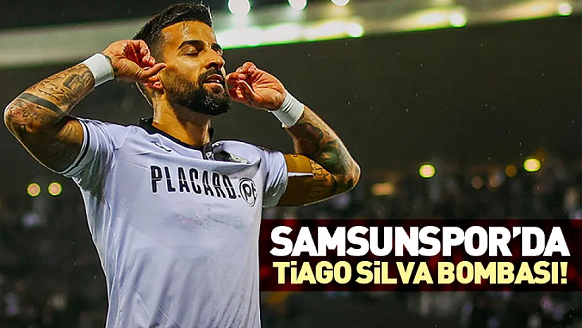 Samsunspor'da Tiago Silva bombası! Portekiz'den transfer sinyali geldi