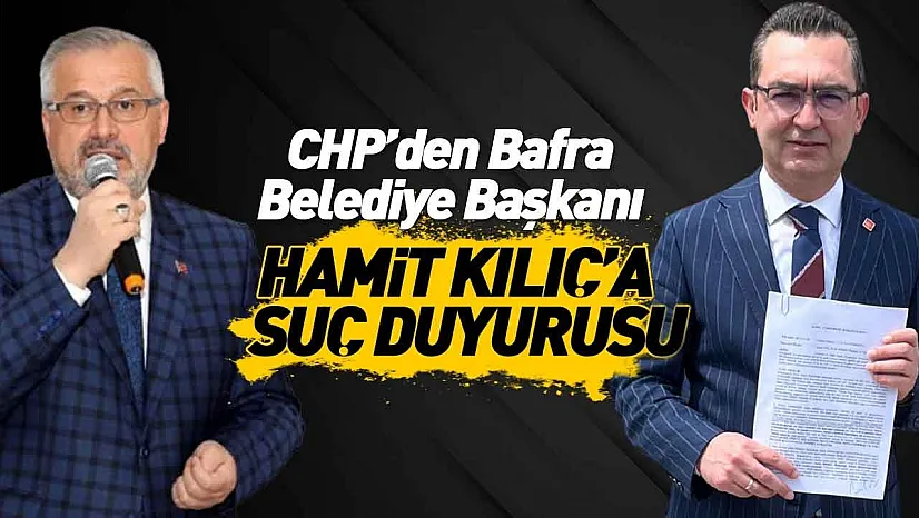 Serkan Dönüm'den Bafra Belediye Başkanı Hamit Kılıç hakkında suç duyurusu!