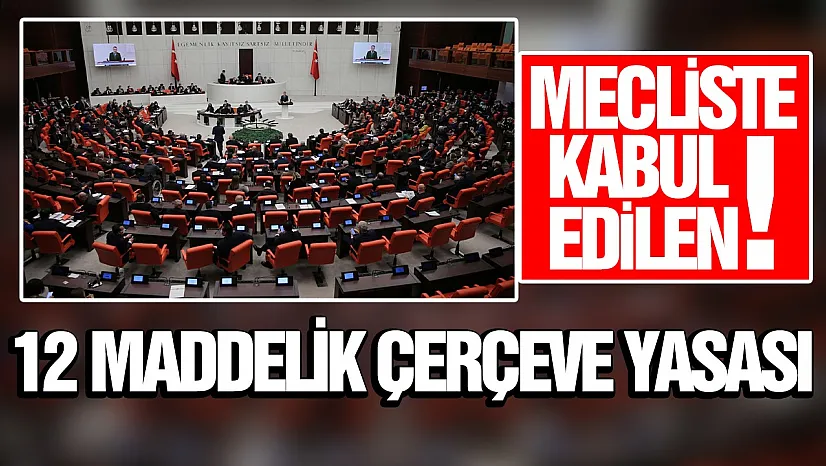 TBMM'de kabul edilen ve üzerinde çok tartışılan Çerçeve Yasası