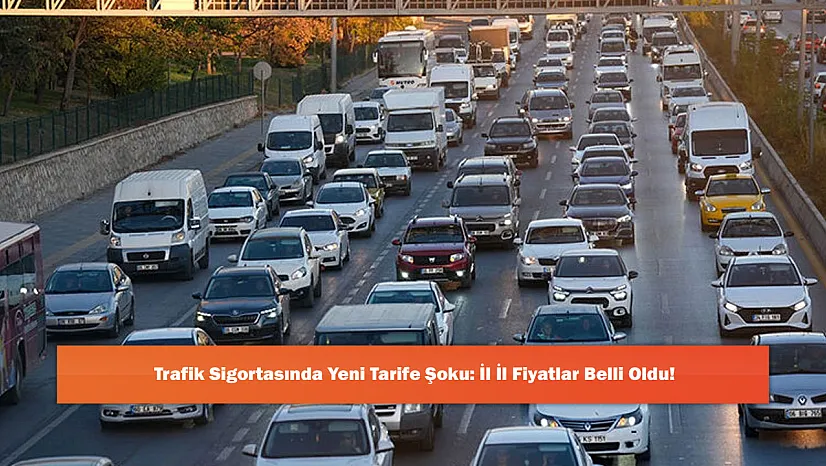 Trafik Sigortasında Yeni Tarife Şoku: İl İl Fiyatlar Belli Oldu!