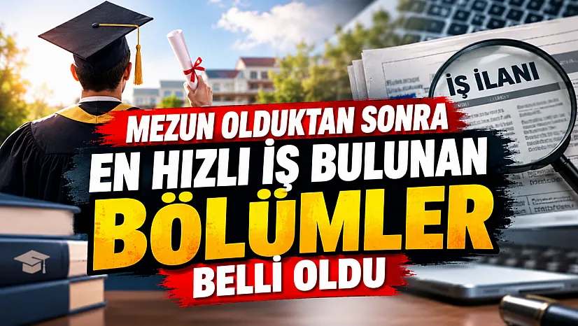 TÜİK verileri paylaştı: İşte mezun olunca en hızlı iş bulduran lisans ve ön lisans bölümleri