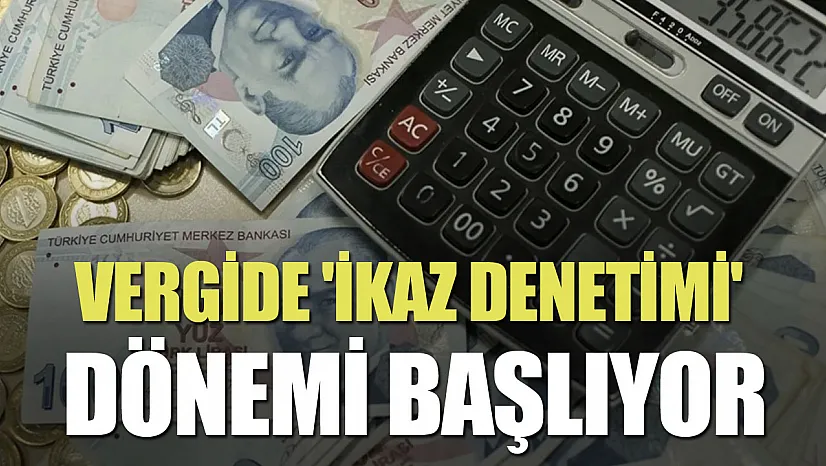 Vergide yeni dönem: Mükellefler risklerini denetim öncesinde görebilecek