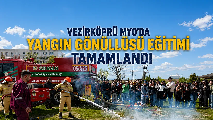 Vezirköprü MYO'da yangın gönüllüsü eğitimi tamamlandı