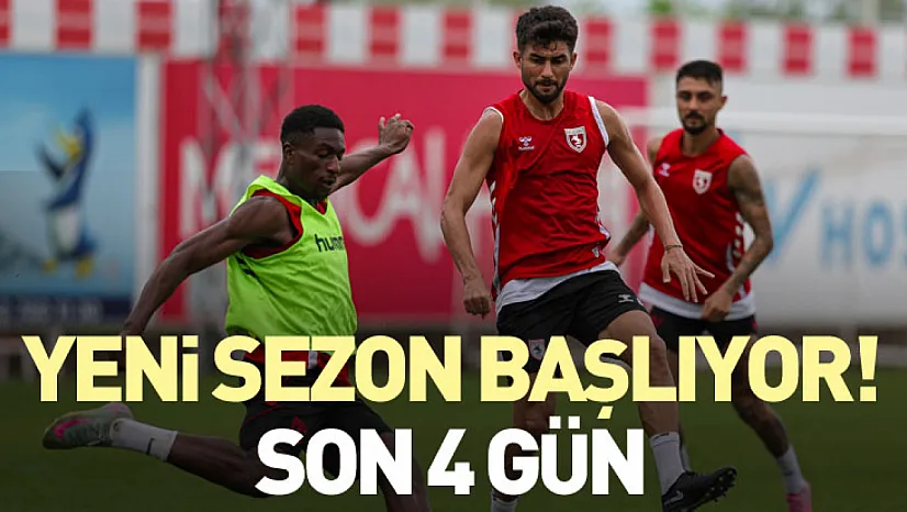 Yeni sezon başlıyor! Son 4 gün