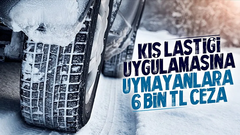 Zorunlu kış lastiği uygulaması 15 Kasım'da başlıyor