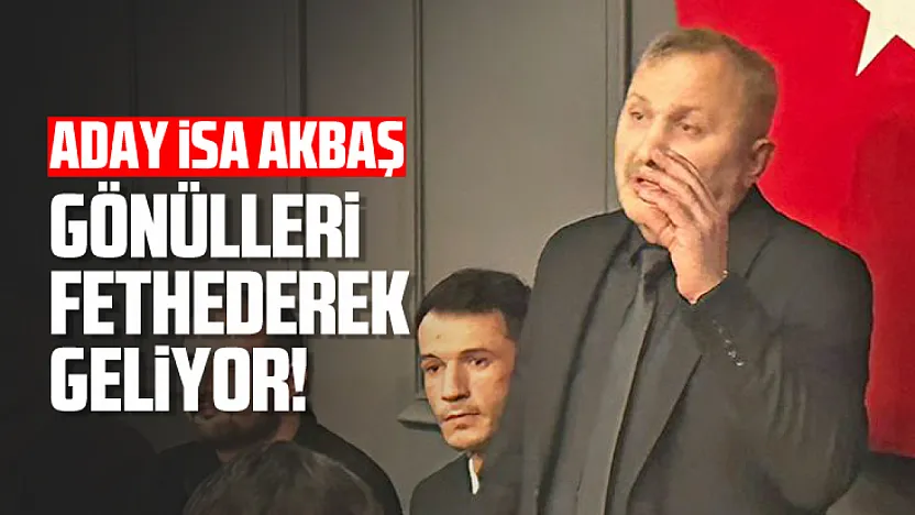 Aday Akbaş, Gönülleri Fethederek Geliyor!