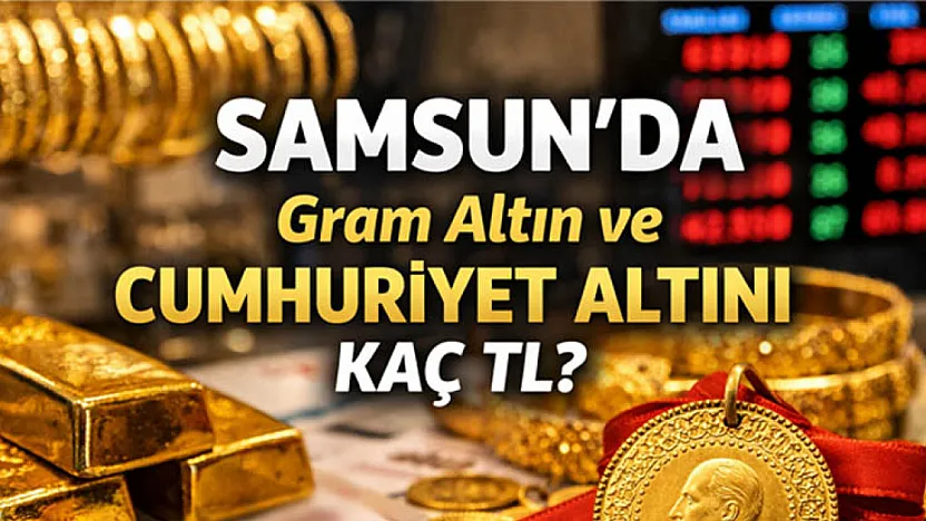 Altın Fiyatlarında Düşüş Devam Ediyor: Samsun'da Gram Altın ve Cumhuriyet Altını Kaç TL?