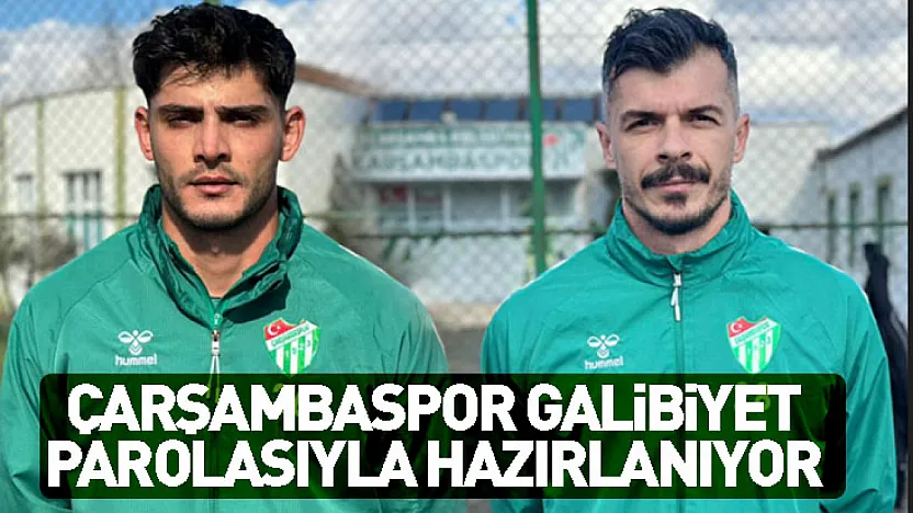 Çarşambaspor Galibiyet Parolasıyla Hazırlanıyor