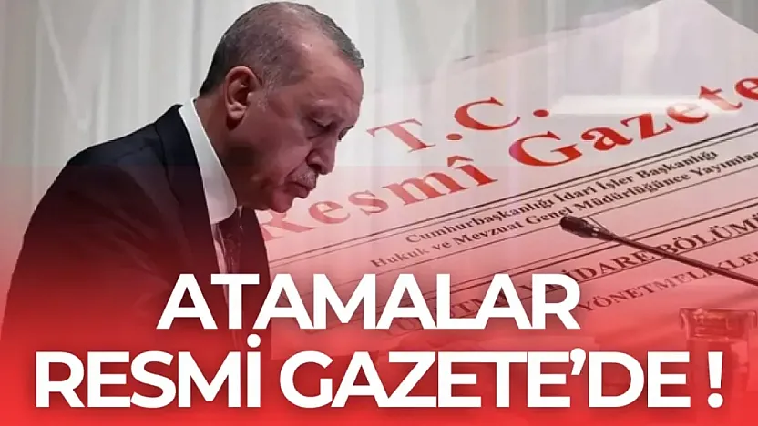 Cumhurbaşkanlığı atamaları Resmi Gazete'de yayımlandı