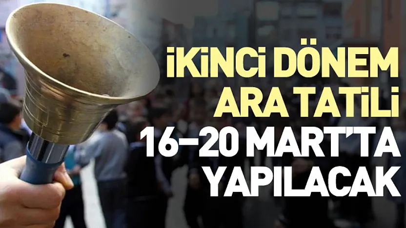 İkinci Dönem Ara Tatili 16–20 Mart'ta Yapılacak