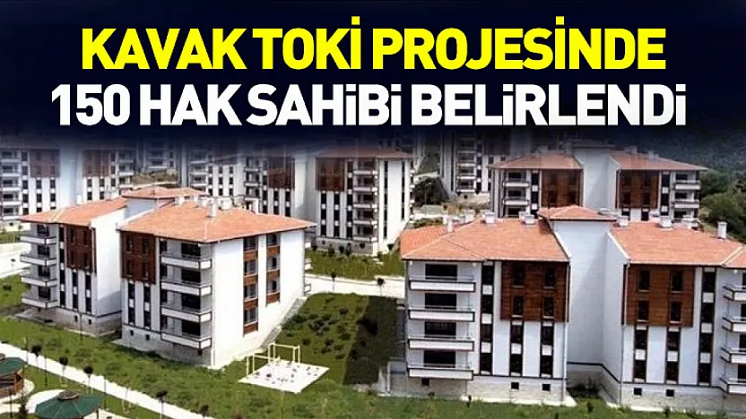 Kavak TOKİ Projesinde 150 Hak Sahibi Belirlendi