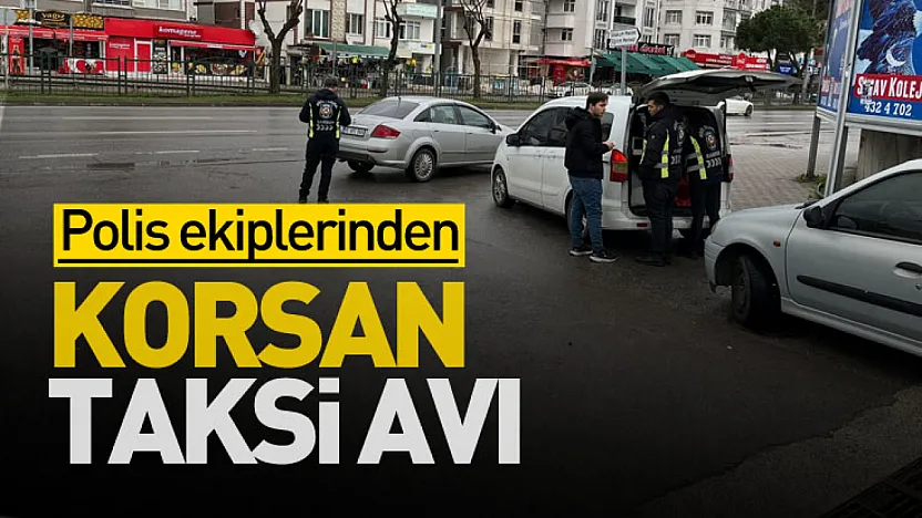 Samsun'da Korsan Taksilere Ceza ve Men