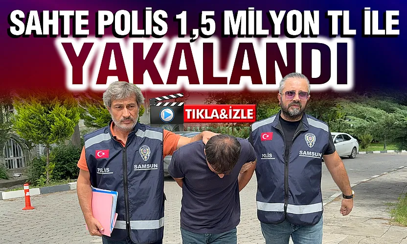 1.5 milyon liralık vurgun yapan sahte polis adliyeye sevk edildi