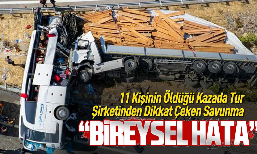 11 can kaybının yaşandığı kaza sonrası tur şirketinden şaşırtan savunma