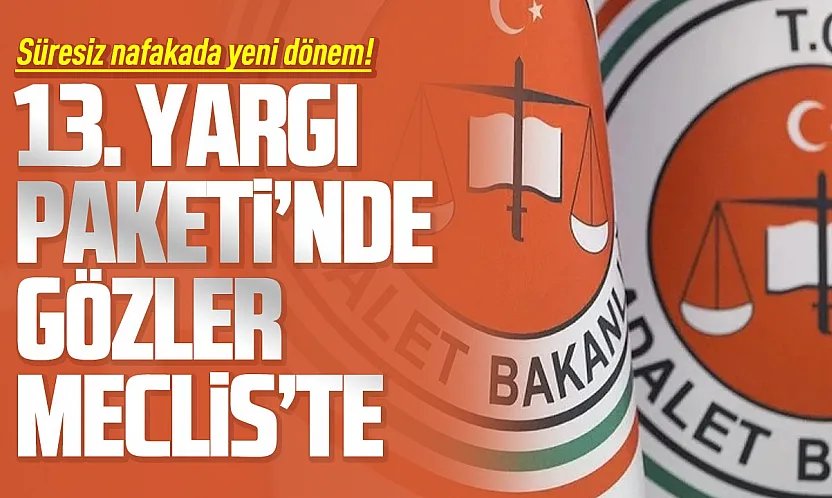 13. Yargı Paketi'nde nafaka düzenlemesi