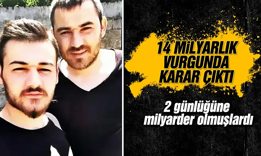14 milyarlık vurgunda karar çıktı
