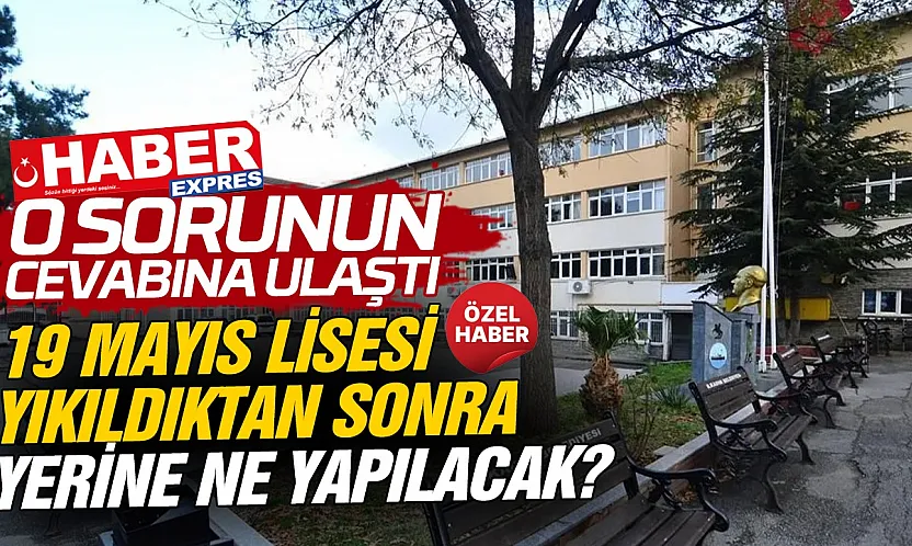19 Mayıs Lisesi'nde kritik süreç