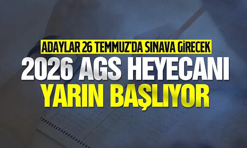 2026 AGS heyecanı yarın başlıyor: Adaylar 26 Temmuz'da sınava girecek