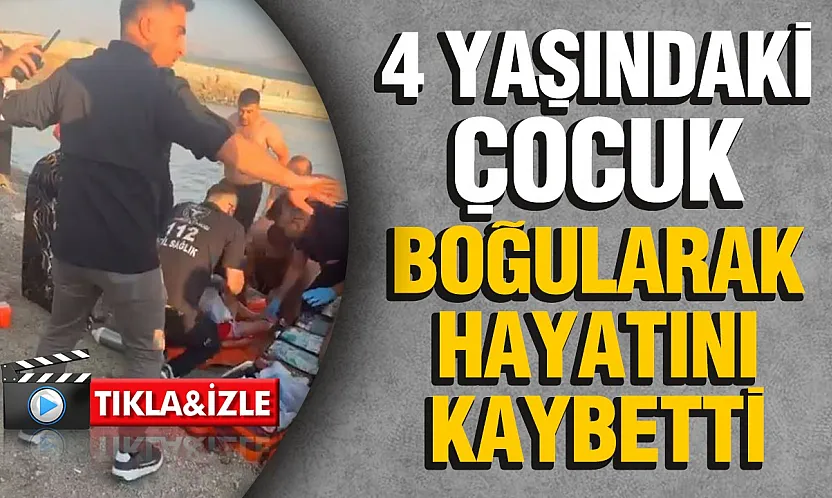 4 yaşındaki minik kız boğularak hayatını kaybetti