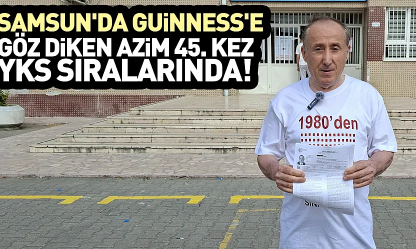 45. kez üniversite sınavında!