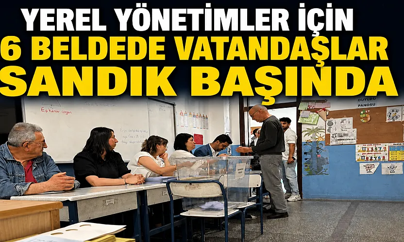 6 beldede seçim heyecanı: Vatandaşlar sandık başında