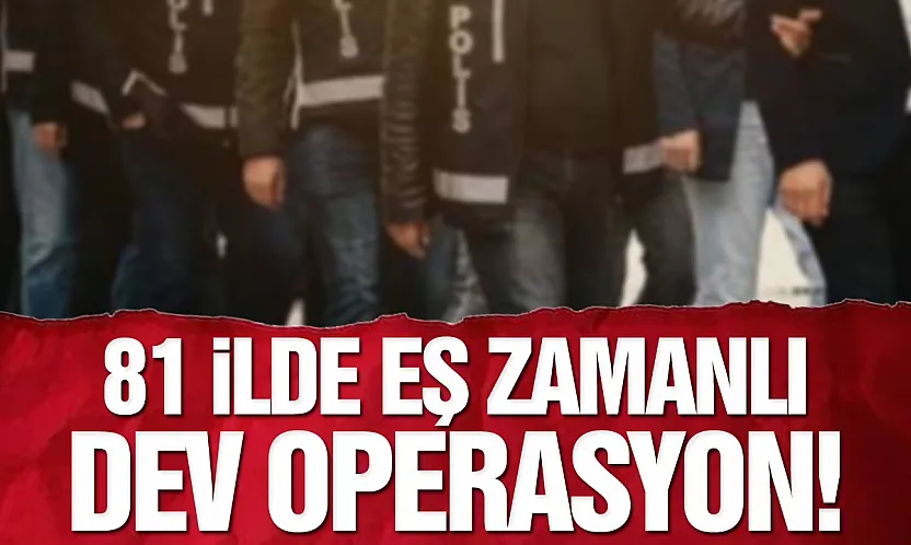 81 İlde Dev FETÖ Operasyonu