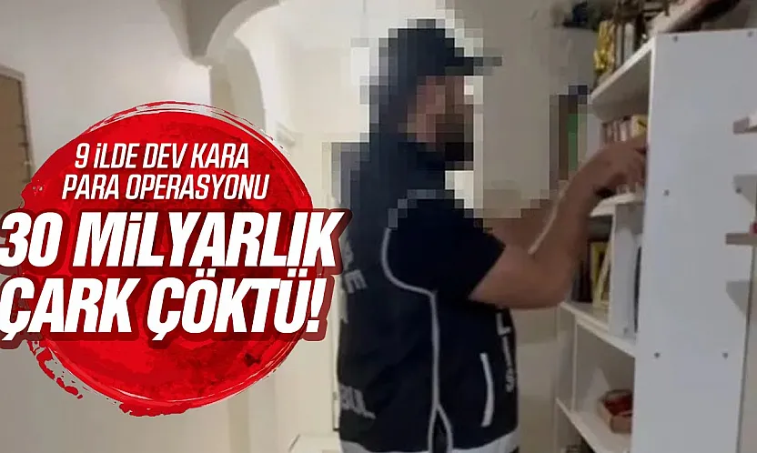 9 İlde Dev Operasyon