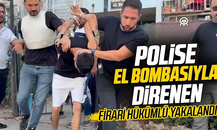 Adana'da polise el bombası ve tabancayla direnen firari hükümlü operasyonla yakalandı